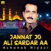 Achanak Niyazi - Jannat Jo Ali Sardar Aa, Vol. 75